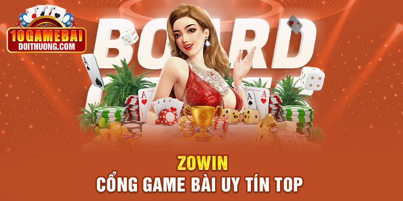Zowin - cổng game bài uy tín Top 